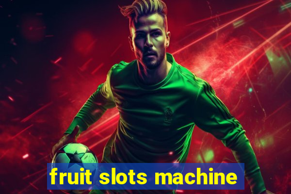 fruit slots machine