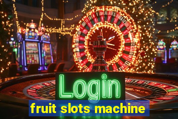 fruit slots machine