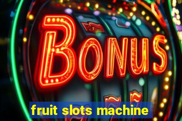 fruit slots machine