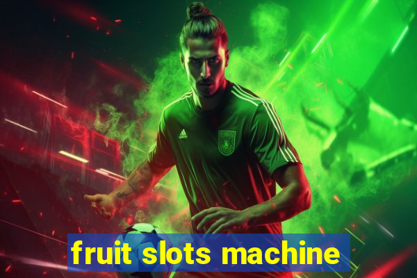 fruit slots machine