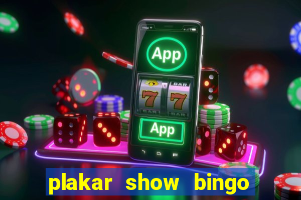 plakar show bingo ao vivo