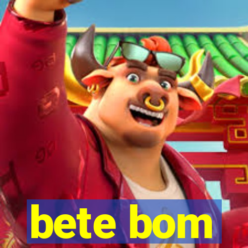 bete bom