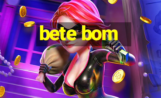 bete bom