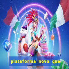 plataforma nova que t谩 pagando