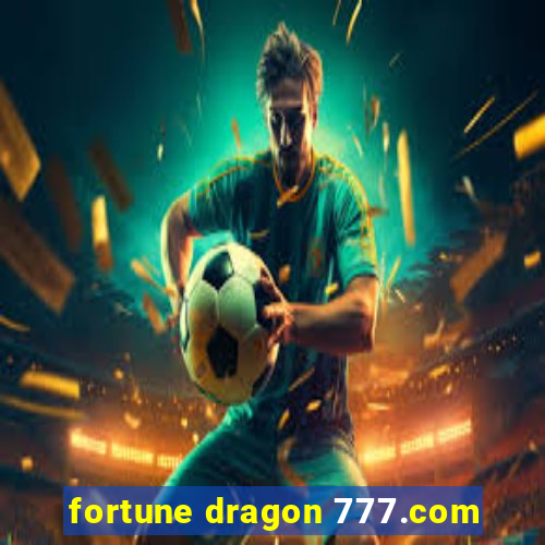 fortune dragon 777.com