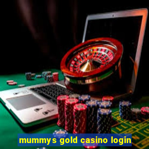 mummys gold casino login