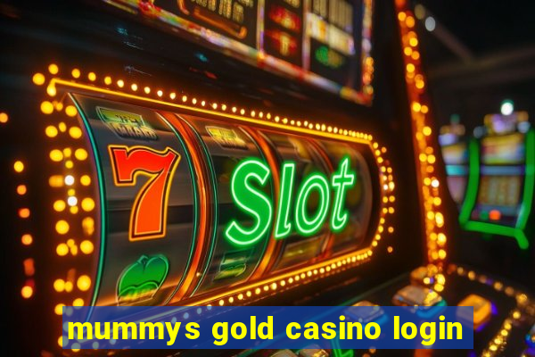 mummys gold casino login