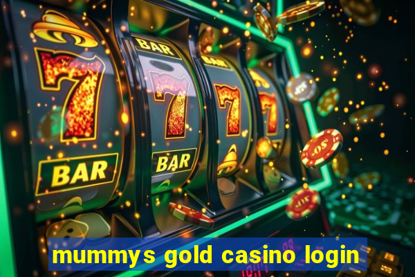 mummys gold casino login