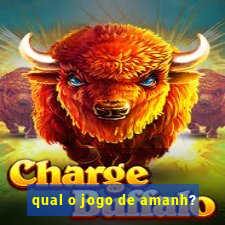 qual o jogo de amanh?