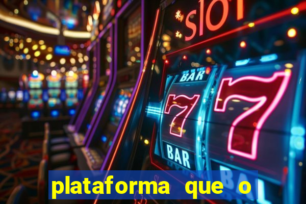 plataforma que o buzeira joga