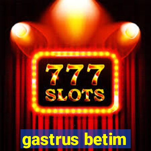 gastrus betim