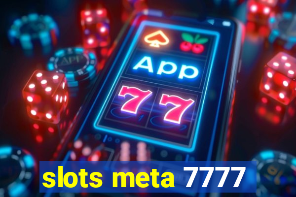 slots meta 7777