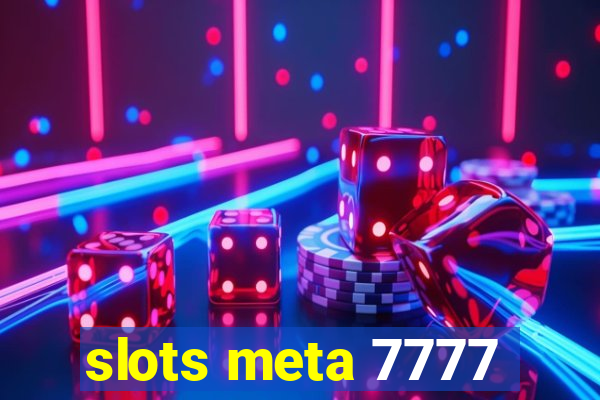 slots meta 7777