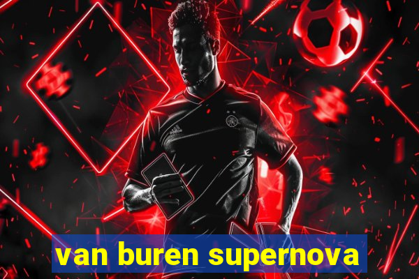 van buren supernova