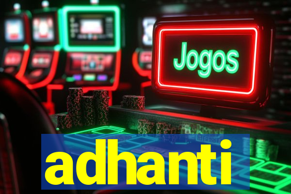 adhanti