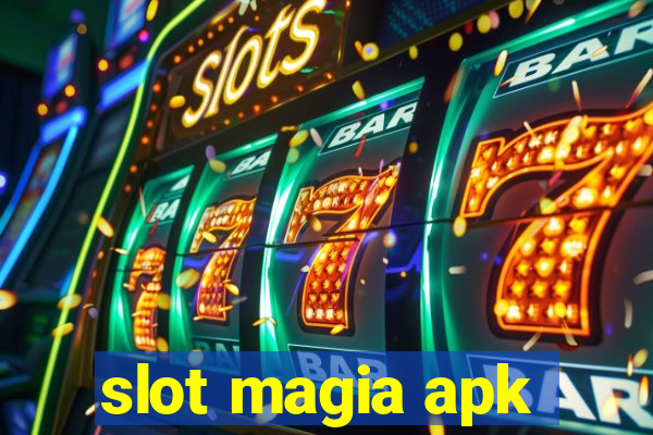 slot magia apk