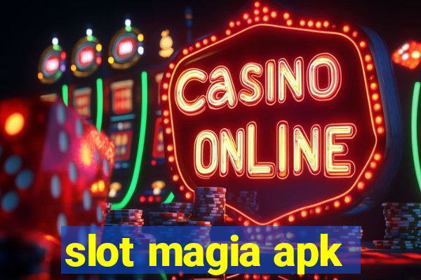 slot magia apk