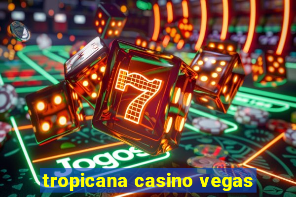 tropicana casino vegas