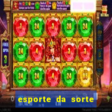 esporte da sorte apostas online