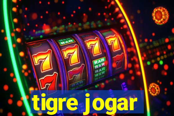 tigre jogar