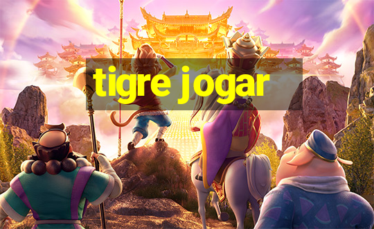 tigre jogar