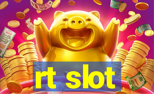 rt slot