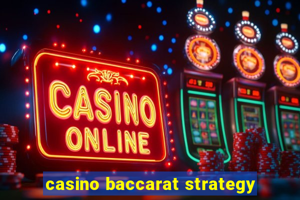 casino baccarat strategy