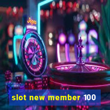 slot new member 100