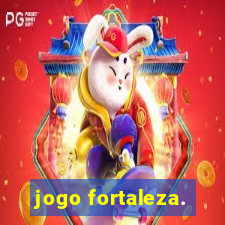 jogo fortaleza.