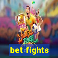 bet fights