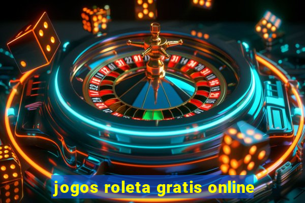 jogos roleta gratis online