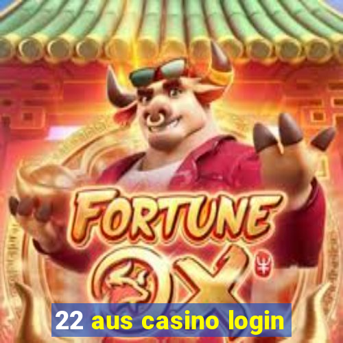 22 aus casino login