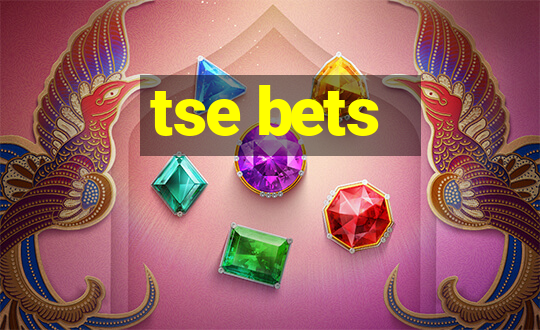 tse bets