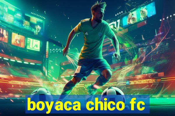 boyaca chico fc