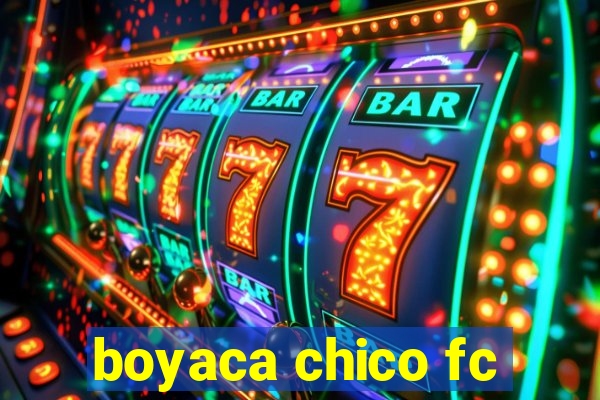 boyaca chico fc