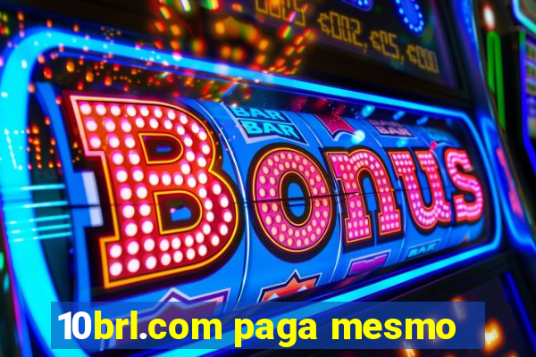 10brl.com paga mesmo