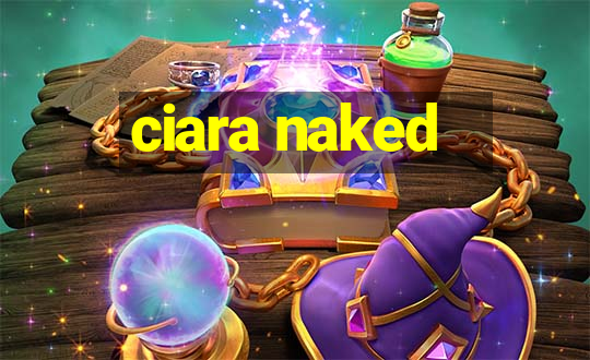 ciara naked