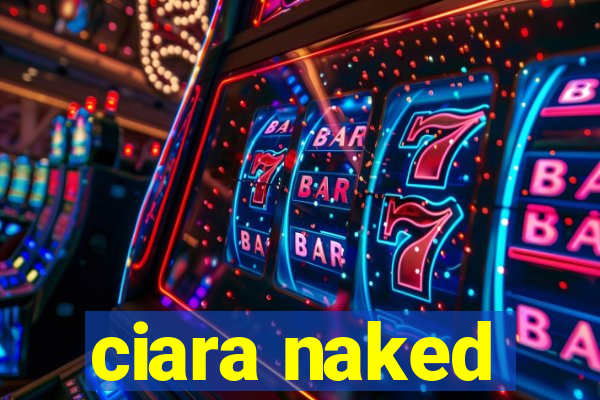 ciara naked