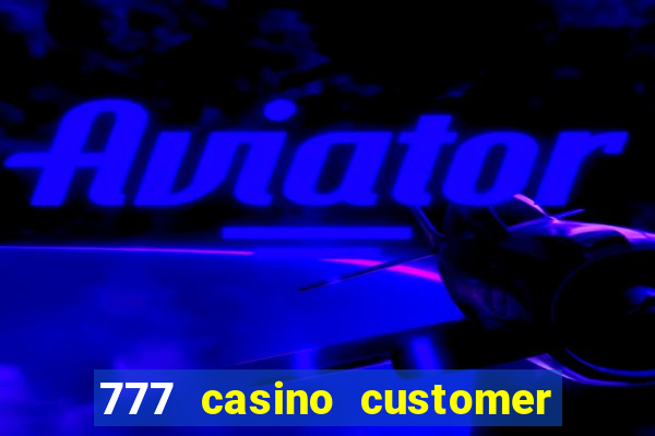 777 casino customer service number