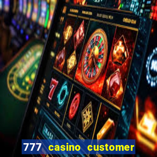 777 casino customer service number