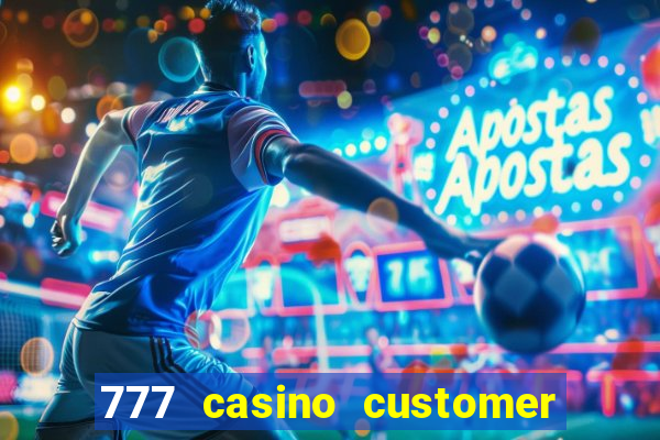 777 casino customer service number