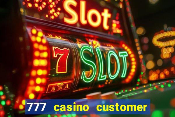 777 casino customer service number