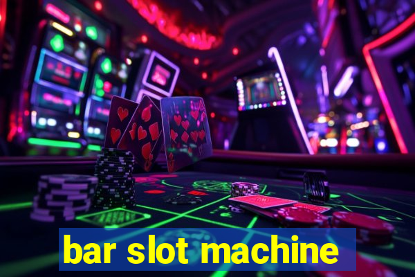 bar slot machine