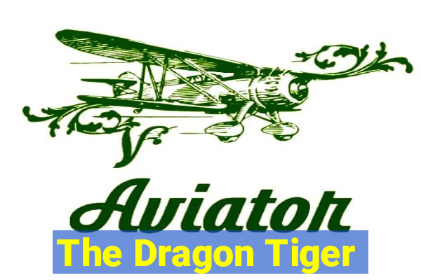 The Dragon Tiger