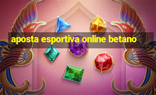 aposta esportiva online betano