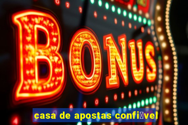 casa de apostas confi谩vel