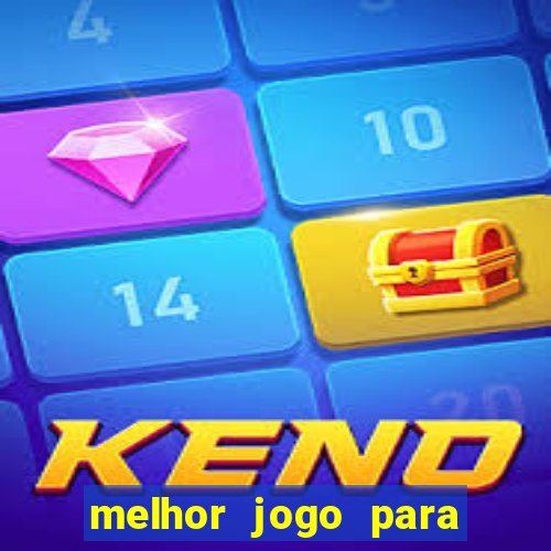 melhor jogo para apostar hoje