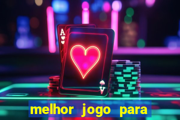 melhor jogo para apostar hoje