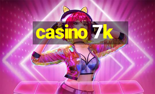 casino 7k