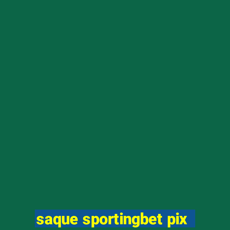 saque sportingbet pix